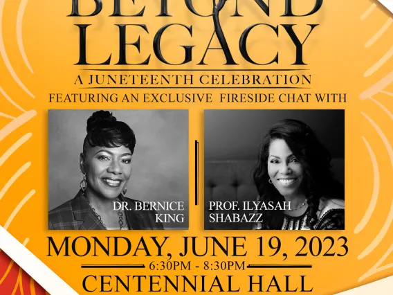 Beyond Legacy event flyer with a yellow background featuring the image of Dr. Bernice King and Professor Ilyasah Shabazz. Event information is included- Monday, June 19th, 2023 at 7:00 in the evening. Doors open to the public at 6:30pm.