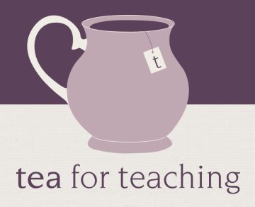 Tea for Teaching